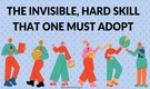 The invisible hard skill that one must adopt   
