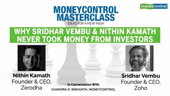 Moneycontrol Masterclass | Why Sridhar Vembu & Nithin Kamath never took money from investors