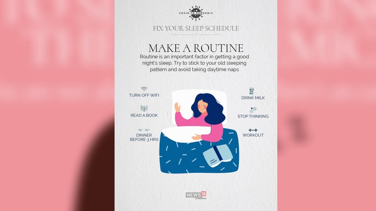 Make a routine | Routine is an important factor in getting a good night’s sleep. Try to stick to your old sleeping pattern and avoid taking daytime naps. (Image: News18 Creative)