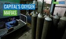 Amid India's dire oxygen crisis, how a thriving black market is bargaining for every breath in Delhi