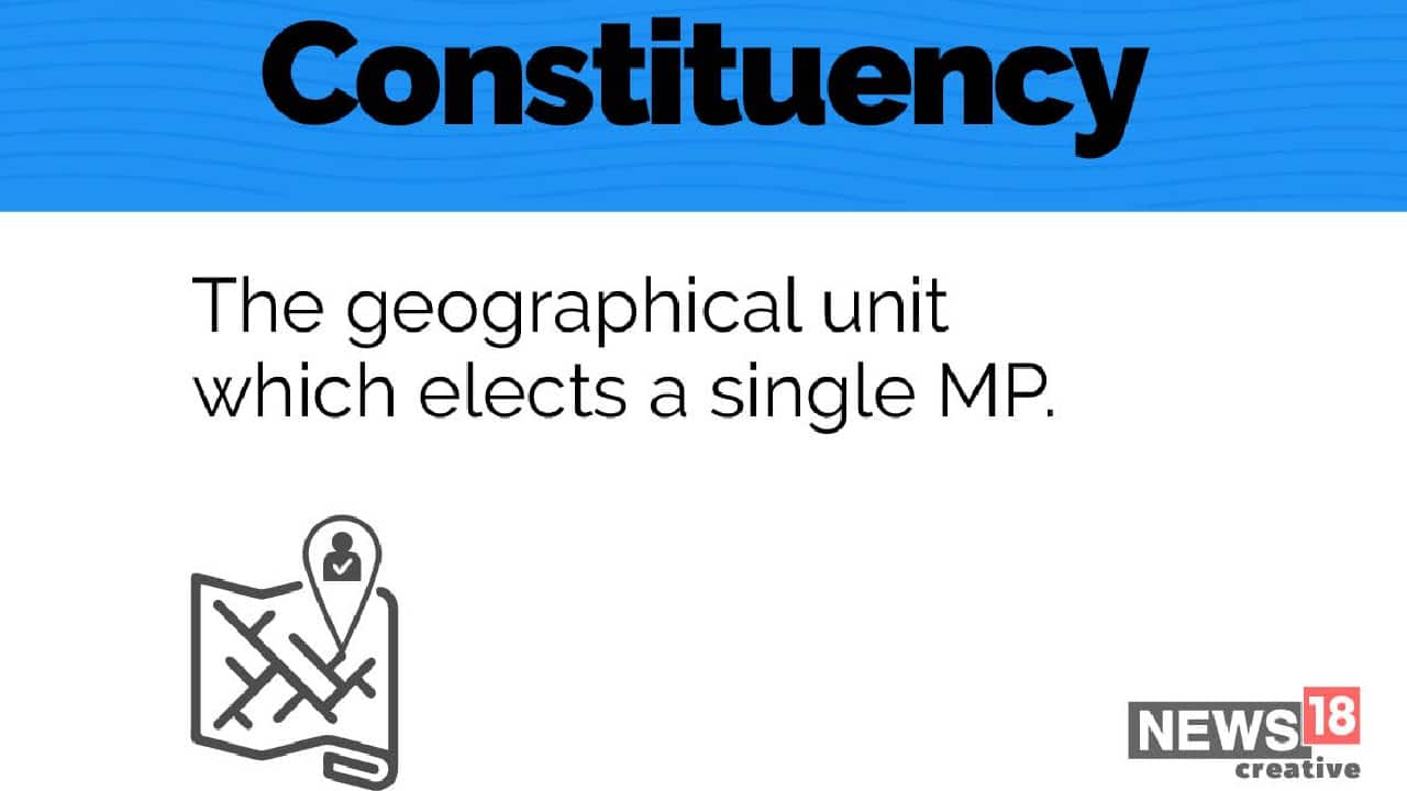 Constituency | The geographical unit which elects a single MP. (Image: News18 Creative)