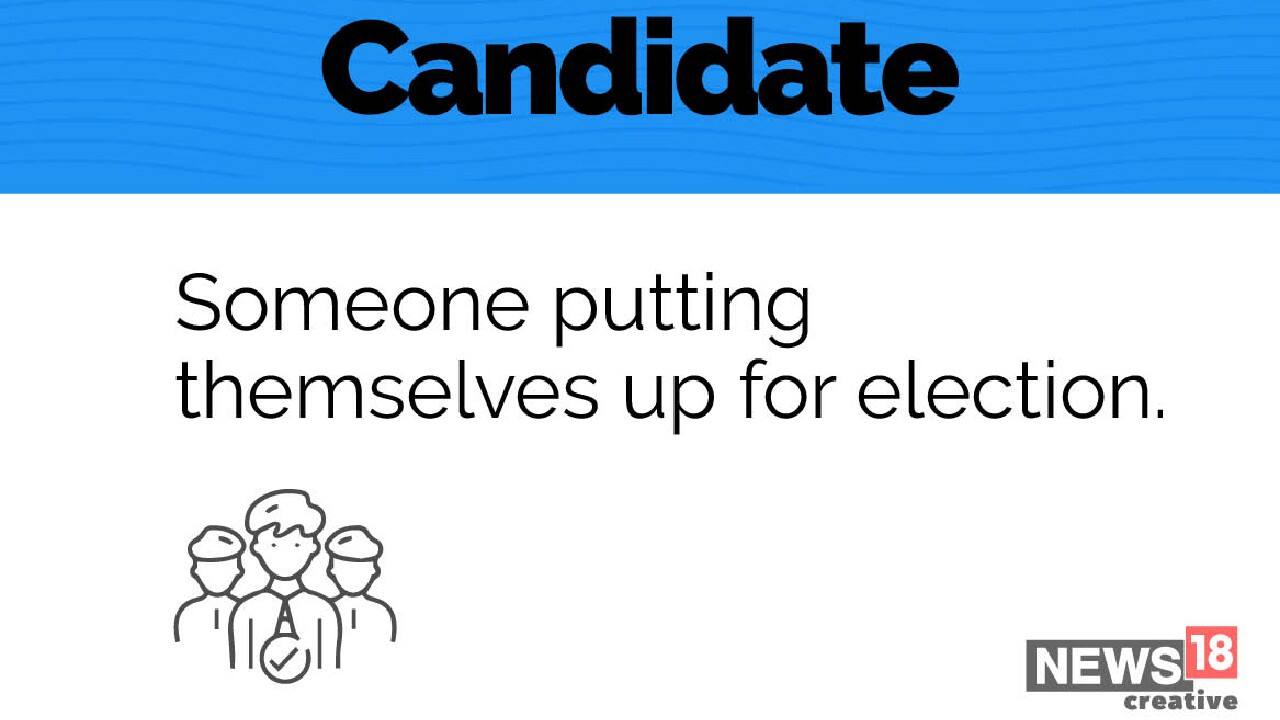 Candidate | Someone putting themselves up for election. (Image: News18 Creative)