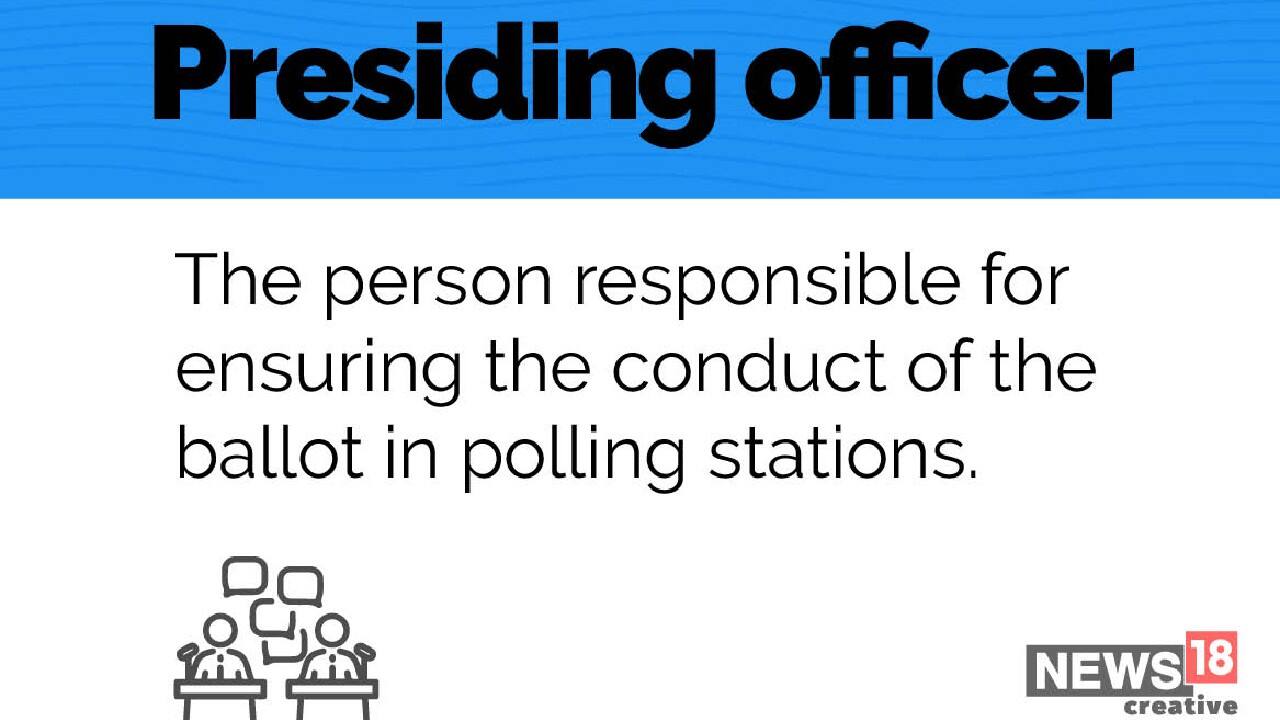 Presiding officer | The person responsible for ensuring the conduct of the ballot in polling stations. (Image: News18 Creative)