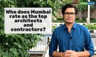 Who are the best architects and contractors according to Mumbaikars?