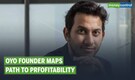 Well-capitalized & on path to profitability: OYO’s Ritesh Agarwal