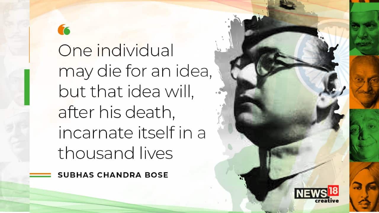 &quot;One individual may die for an idea, but that idea will, after his death, incarnate itself in a thousand lives&quot; quote by Netaji Subhas Chandra Bose. (Image: News18 Creative)