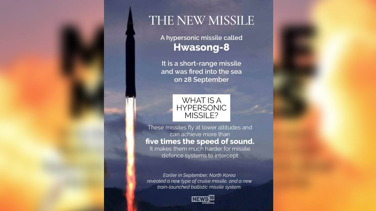 Hwasong-8 is a short-range missile and was fired into the sea on September 28. A hypersonic missile fly at lower altitudes and can achieve more than five times the speed of sound. It makes them much harder for missile defence system to intercept. (Image: News18 Creative)