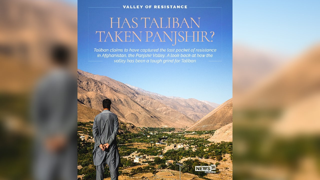 Taliban claims to have captured the last pocket of resistance in Afghanistan, the Panjshir Valley. A look at how the valley has been a tough grind for Taliban. (Image: News18 Creative)