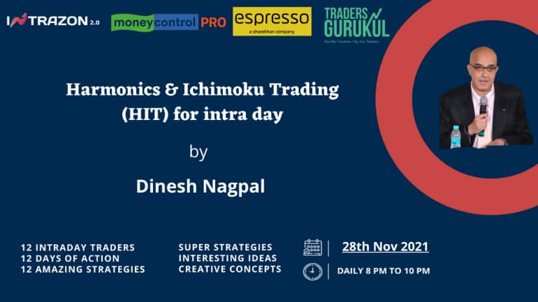 Moneycontrol PRO presents Intrazon 2.0 on Sunday, 28th November, at 8 pm, with Dinesh Nagpal on ‘Harmonics & Ichimoku Trading (HIT) for intra day’
