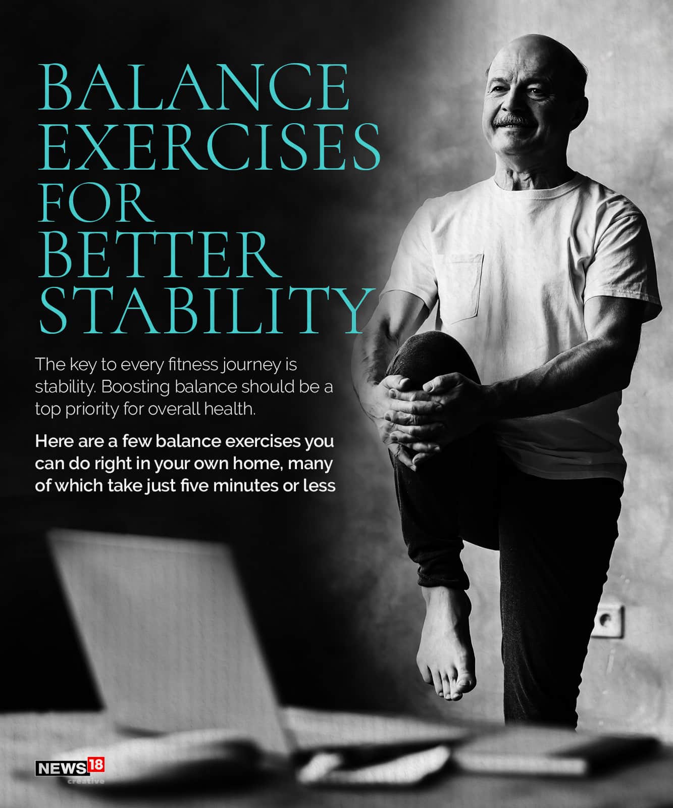The key to every fitness journey is stability. Boosting balance should be a top priority for overall health. Here are a few balance exercises you can do right in your own home, many of which take just five minutes or less. (Image: News18 Creative) 
