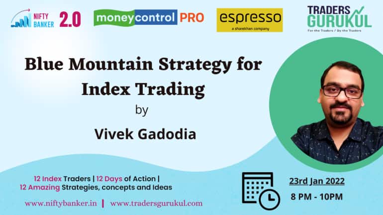 Moneycontrol PRO & Espresso present Nifty Banker 2.0 on Sunday, 23rd January, at 8 pm, with Vivek Gadodia on “Blue Mountain Strategy for Index Trading”