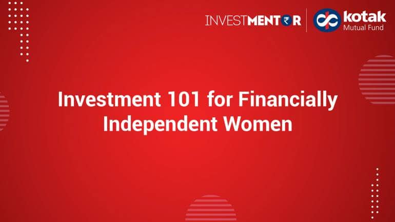 Investment 101 for Financially Independent Women