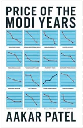 Price of the Modi Years Aakar Patel
