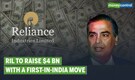 Reliance Industries To Raise $4 Billion Through India’s First-Ever Jumbo Dollar Notes Issuance