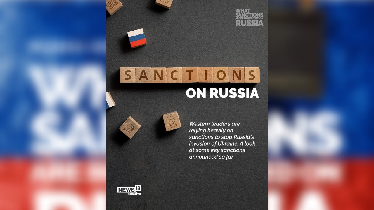 The European Union, the United States, Britain and others have hit Russia with a wide range of sanctions after its invasion of Ukraine. Western leaders are relying heavily on sanctions to stop Russia’s invasion of Ukraine. (Image: News18 Creative)