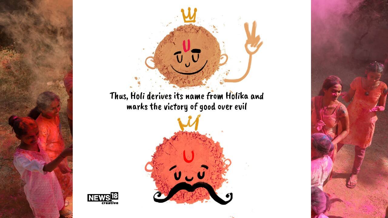 Thus, Holi derives its name from Holika and marks the victory of good over evil. (Image: News18 Creative) Thus, Holi derives its name from Holika and marks the victory of good over evil. (Image: News18 Creative)
