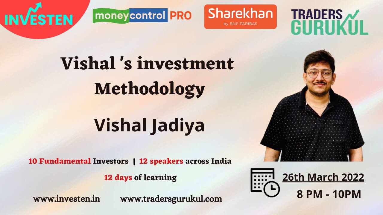 Moneycontrol PRO and Sharekhan present Investen on Saturday, 26th March, at 8 pm, with Vishal Jadiya on ‘Investment Methodology’