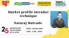 Moneycontrol PRO and Espresso present Super25 3.0 on Tuesday, 3rd May, at 8 pm, with Nataraj Malvade on “Market Profile Intraday Technique”.