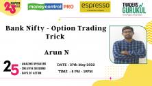 Moneycontrol PRO and Espresso present Super25 3.0 on Friday, 27th May, at 8 pm, with Arun N on “Bank Nifty - Option Trading Trick”