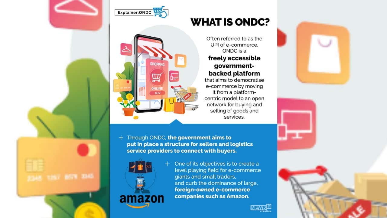 Often referred to as the UPI of e-commerce, ONDC is a freely accessible government-backed platform that aims to democratize e-commerce by moving it from a platform-centric model to an open network for buying and selling of goods and services. (Image: News18 Creative) Often referred to as the UPI of e-commerce, ONDC is a freely accessible government-backed platform that aims to democratize e-commerce by moving it from a platform-centric model to an open network for buying and selling of goods and services. (Image: News18 Creative)