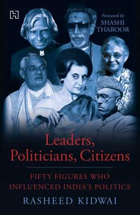 Leaders Politicians Citizens Fifty Figures Who Influenced India's Politics