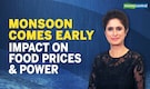 What does an early onset of monsoon mean? How will it impact food prices & power crisis?