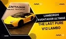 Up-close with the last and most powerful Lamborghini Aventador