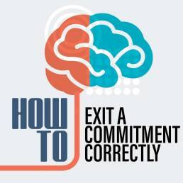 logo how to exit a commitment correctly