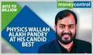 Meet PhysicsWallah founder Alakh Pandey: I am like an unstable atom, hum hain toh insaan Meet PhysicsWallah founder Alakh Pandey: I am like an unstable atom, hum hain toh insaan