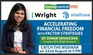 Watch 'Accelerating Financial Freedom with Factor Strategies' with Sonam Srivastava
