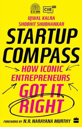 Startup Compass How Iconic Entrepreneurs Got It Right