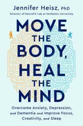 Move the Body, Heal the Mind by Jennifer Heisz, 2022
