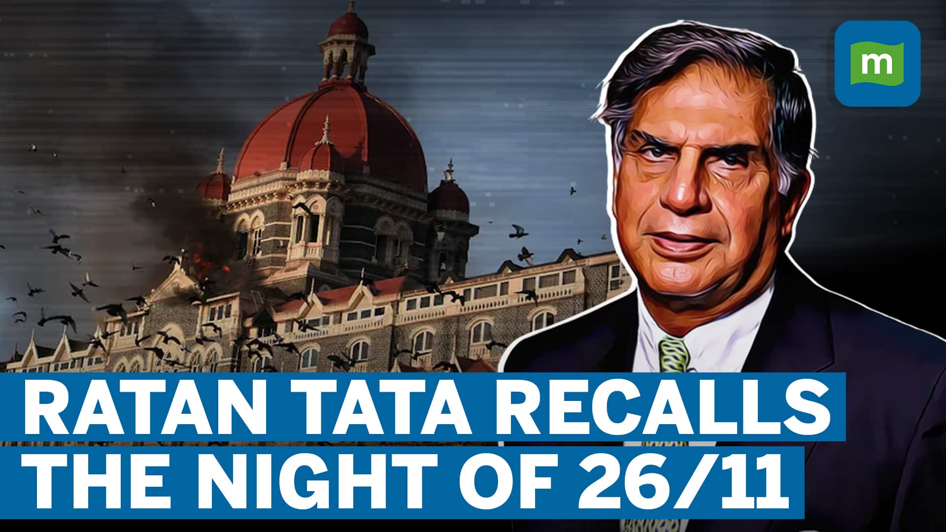 26/11 | Ratan Tata recalls the attacks: 