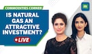 Commodities Live: Natural Gas Prices Surge | Is This The Right Time To Invest? Commodities Live: Natural Gas Prices Surge | Is This The Right Time To Invest?