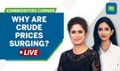 Commodities Live: Crude oil prices surge overnight | What explains the surge?