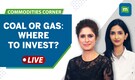 Commodities Live | Natural Gas Prices Cool Off, Coal Rises; What Should You Buy?