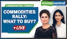 Commodities Live: Prices of oil, gold, copper & other metals rise | Book profit or buy more? Commodities Live: Prices of oil, gold, copper & other metals rise | Book profit or buy more?