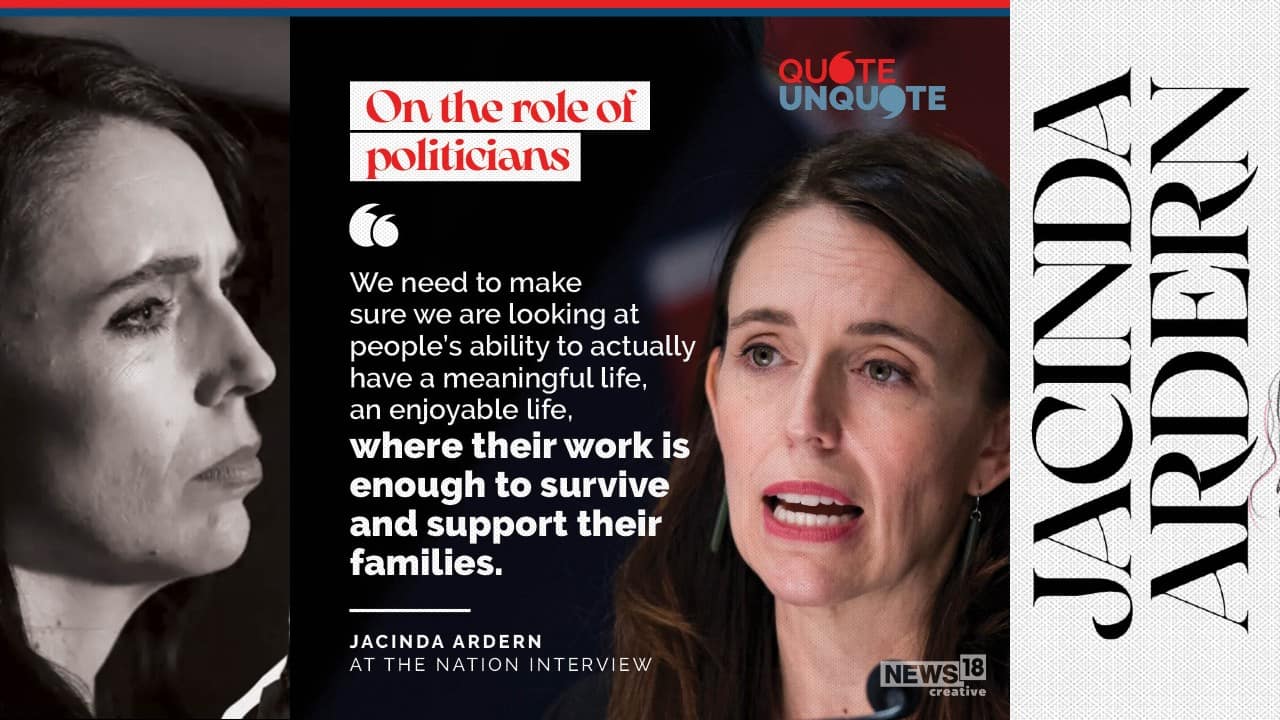 Jacinda on the role of politicians: &quot;We need to make sure we are looking at people's ability to actually have a meaningful life, where their work is enough to survive and support their families.&quot;