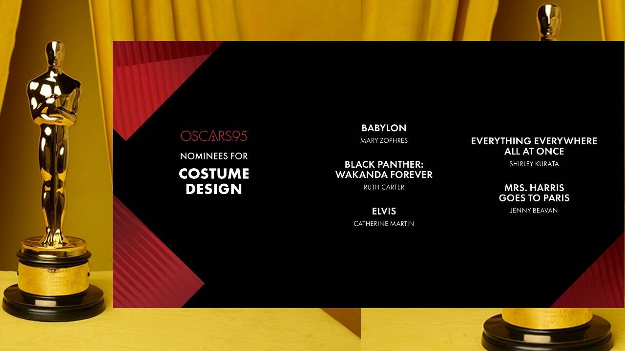 Costume design: Babylon; Black Panther: Wakanda Forever: Elvis: Everything Everywhere All at Once: Mrs. Harris Goes to Paris.