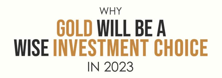 Why gold will be a wise investment choice in 2023