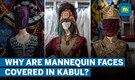 Taliban's Diktat In Kabul: Mannequins Covered In Clothes, Masks | World News