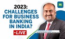 What to expect for the business banking sector in 2023