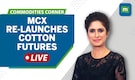 Commodities LIVE: MCX re-launches cotton futures; prices to be in candy rather than bales Commodities LIVE: MCX re-launches cotton futures; prices to be in candy rather than bales