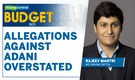Budget 2023 I Adani episode will not have a significant impact on India: Rajeev Mantri