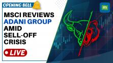 Stock Market Live: Would MSCI Review on Adani Group Mean More Trouble? | Opening Bell