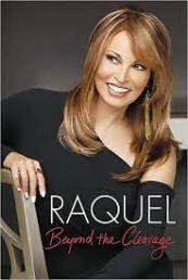 Raquel Welch's autobiography 'Raquel: Beyond the Cleavage' (2010).