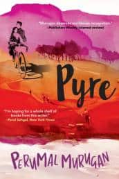 Pyre (Pookuzhi), 2016, by Perumal Murugan, has been translated into English by Aniruddha Vasudevan, and has been longlisted in the International Booker Prize 2023. 