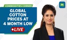 Commodities LIVE: India cotton prices gain on strong domestic demand; Global prices at 4-month low