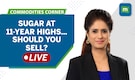 Raw Sugar sweetens to 11-year high | Global export plunges | Commodities Live Raw Sugar sweetens to 11-year high | Global export plunges | Commodities Live