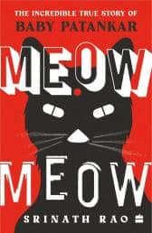 'Meow Meow: The Incredible True Story of Baby Patankar' by Srinath Rao (HarperCollins India, 328 pages, Rs 399)
